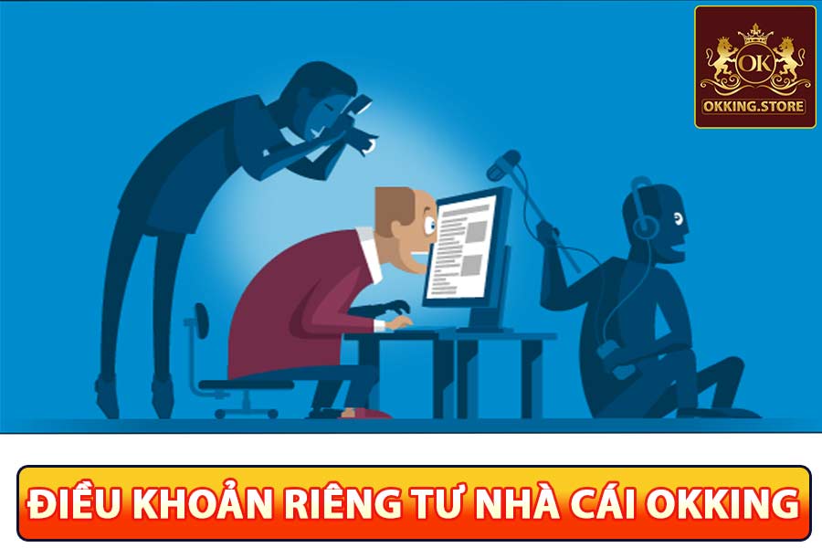 Điều khoản riêng tư nhà cái okking