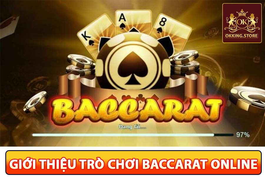 Giới thiệu trò chơi baccarat okking